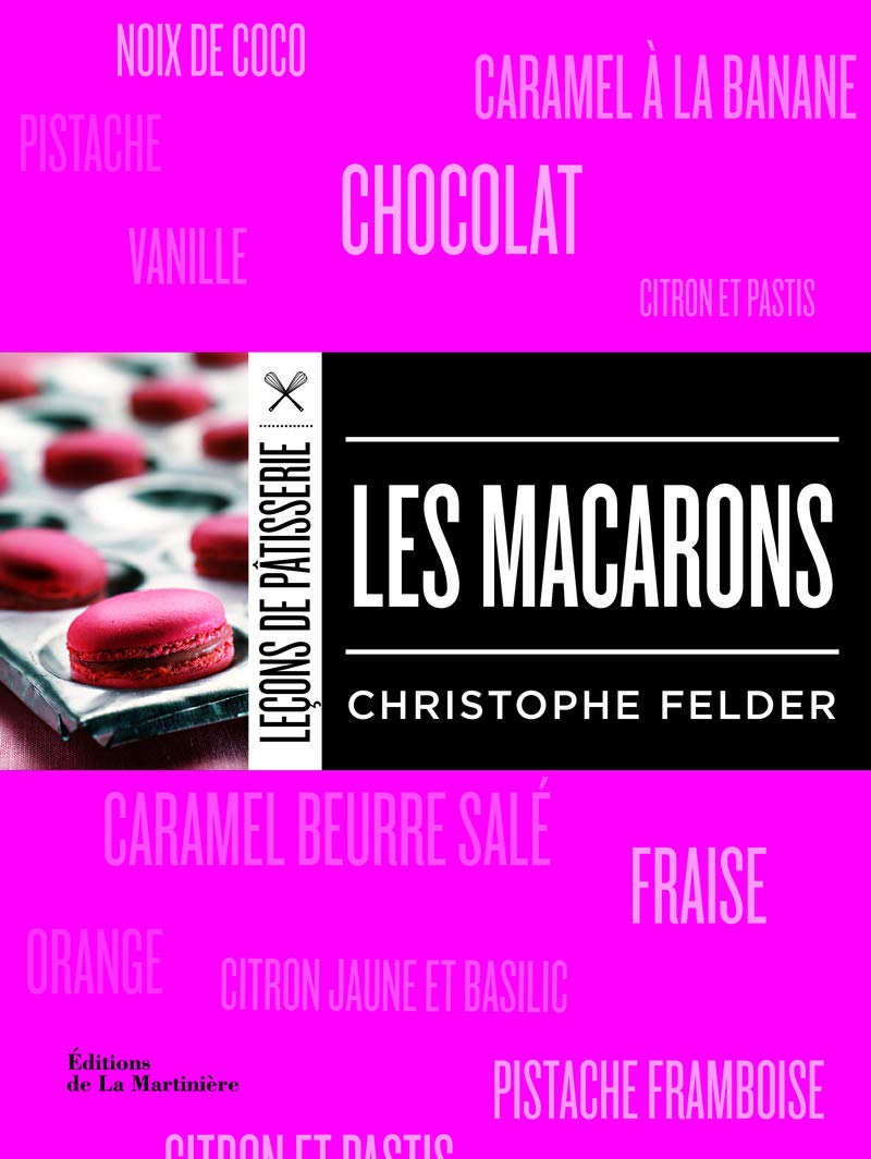 Amazon.co.jp: Les macarons : Christophe Felder: 本